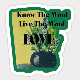 Know The Word, Live the Word - Love Sticker